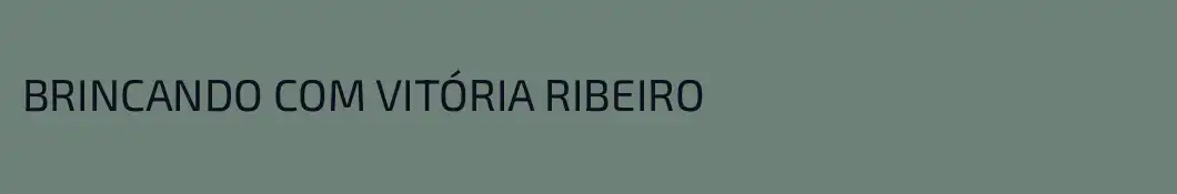 BRINCANDO COM VITÓRIA RIBEIRO